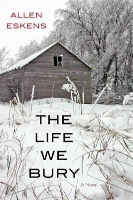 The Life We Bury, by Allen Eskens