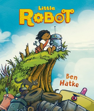 Little Robot, by Ben Hatke
